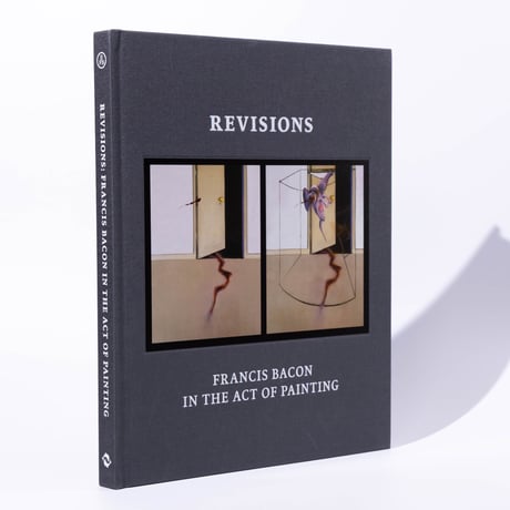 Revisions: Francis Bacon in the Act of Painting