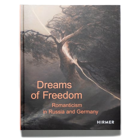 Dreams of Freedom: Romanticism in Russia and Germany