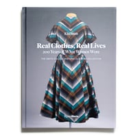 Real Clothes, Real Lives: 200 Years of What Women Wore