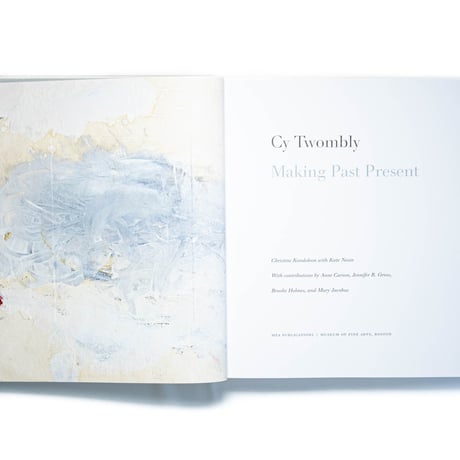 Cy Twombly: Making Past Present