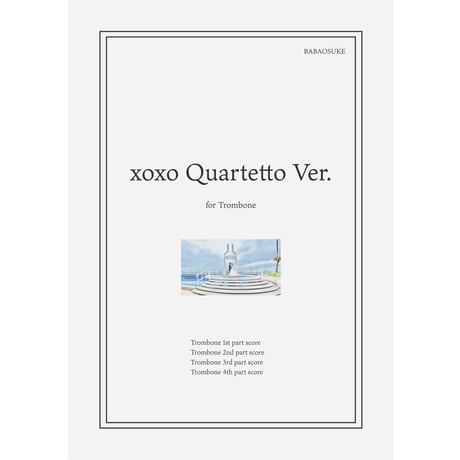 【楽譜】xoxo Quartetto Ver.