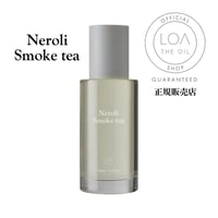 LOA THE OIL（ロア ザ オイル）Neroli Smoke tea（ネロリスモークティ）100mL／30mL  のコピー