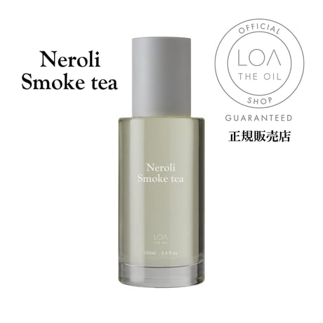 LOA THE OIL（ロア ザ オイル）Neroli Smoke tea（ネロリスモークティ）100mL／30mL  のコピー