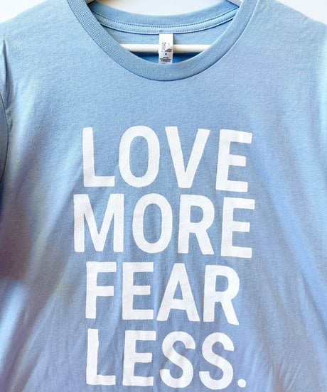 T-shirt「LOVE MORE FEAR LESS」（Baby blue&size M）