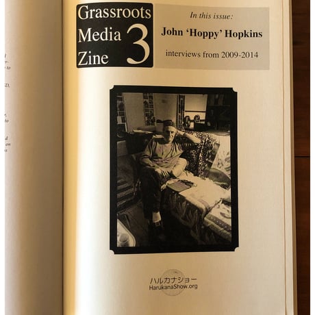 Grassroots Media Zine3 - John ‘Hoppy’ Hopkins: interviews from 2009-2014
