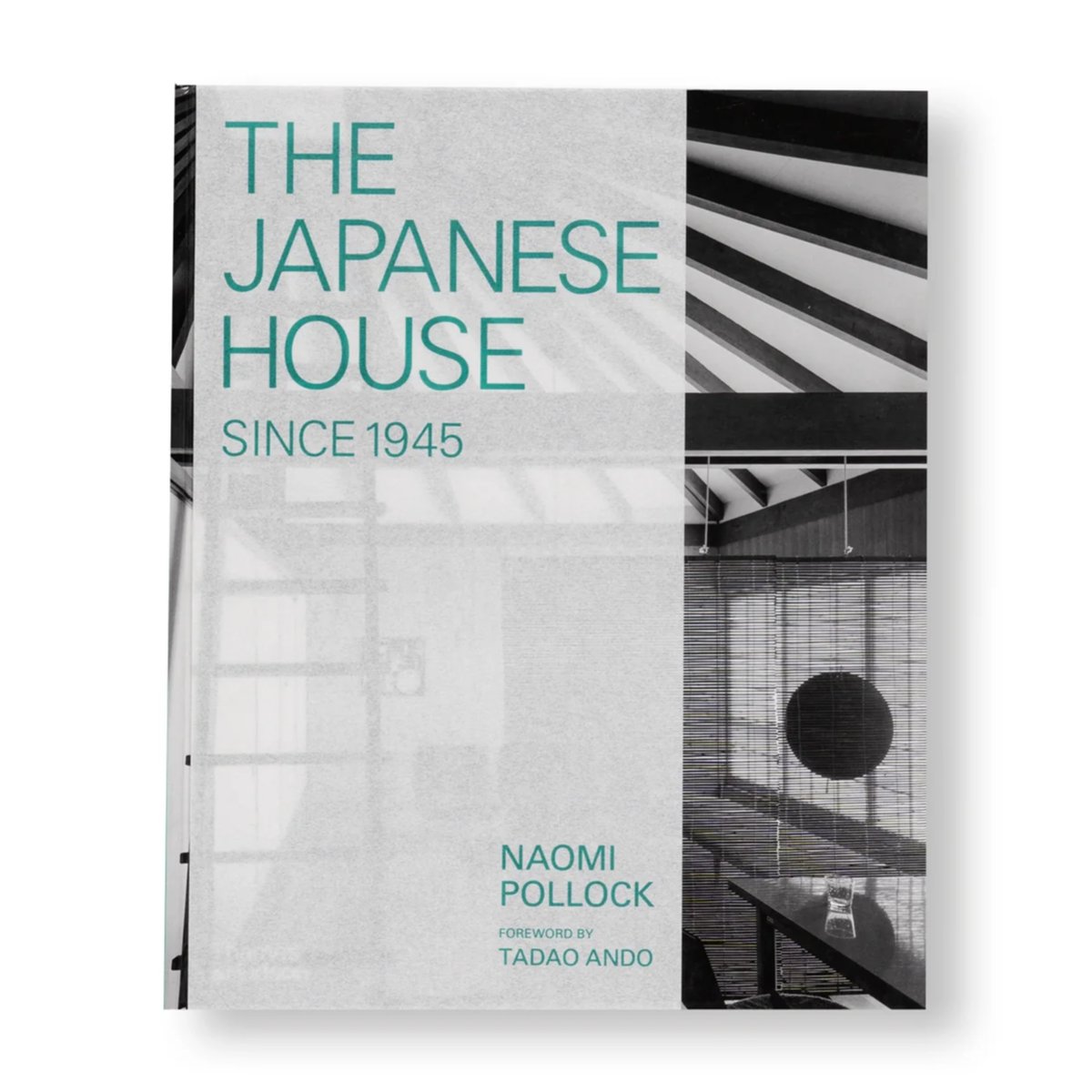 THE JAPANESE HOUSE SINCE 1945 / ナオミ・ポロック（Naomi