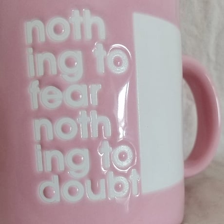 DONATION（寄付4,000円）→2024初夏マグ / ローズピンク: nothing to fear nothing to doubt
