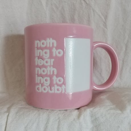 DONATION（寄付4,000円）→2024初夏マグ / ローズピンク: nothing to fear nothing to doubt