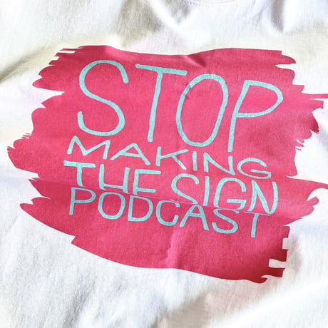 STOP MAKING THE SIGN PODCAST  T-shirt（マゼンタピンク×シアンブルー）