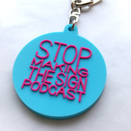 DONATION (寄付3,000円)→キーホルダー：STOP MAKING THE SIGN PODCAST（シアンブルー×マゼンタピンク）