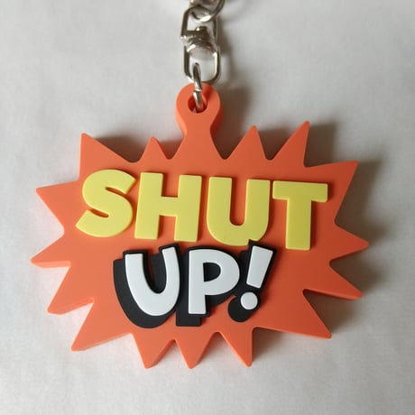 DONATION（寄付3,000円）→キーホルダー：SHUT UP!（オレンジ）