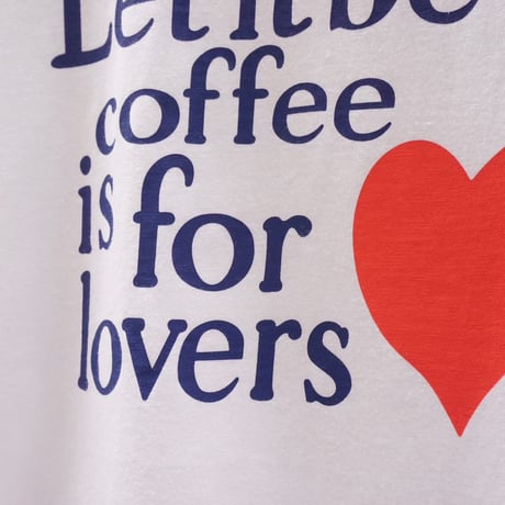 let it be coffee is for lovers ／ Tシャツ