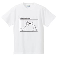 take one's time　Tシャツ【ホワイト】