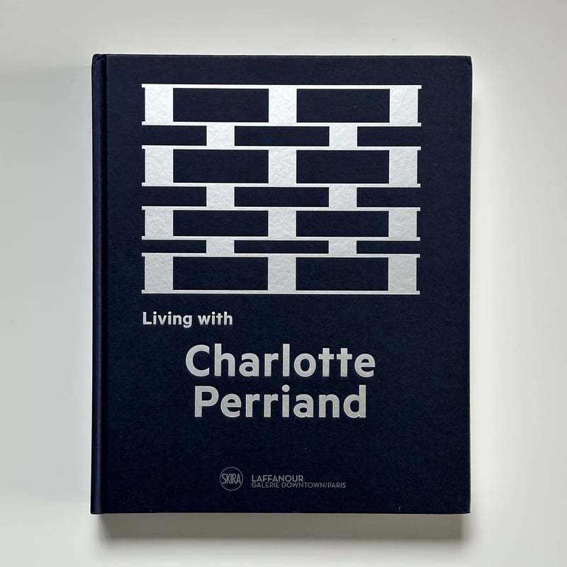 LIVING WITH CHARLOTTE PERRIAND by Charlotte Per