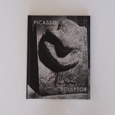 PICASSO: SCULPTOR - MATTER AND BODY/ Pablo Picasso