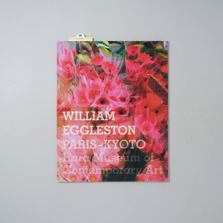 William Eggleston Paris-Kyoto (ウィリアム・エグルストン パリ-京都)  / William Eggleston (ウィリアム・エグルストン)