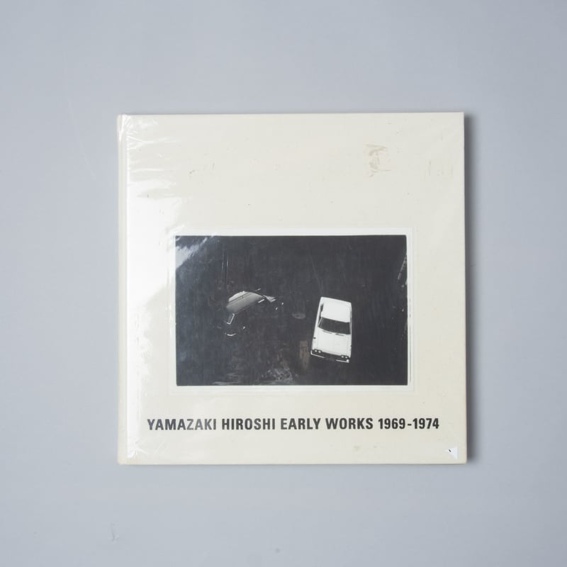 サイン入 / Signed] EARLY WORKS 1969-1974 / 山崎博 （Hi...