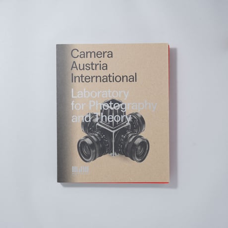 Laboratory for Photography and Theory / Camera Austria INTERNATIONAL