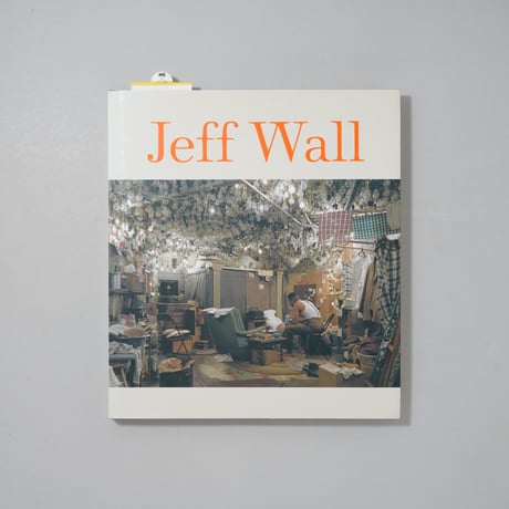 Jeff Wall / 著・編 Peter Galassi、写真 Jeff Wall(ジェフ・ウォール)