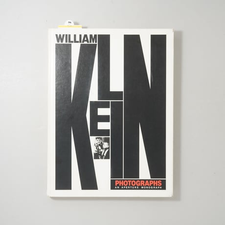 William Klein Photographs: An Aperture Monograph / William Klein(ウィリアム・クライン)
