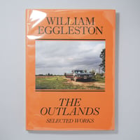 [新刊/New]William Eggleston: The Outlands, Selected Works / William Eggleston(ウィリアム・エグルストン)