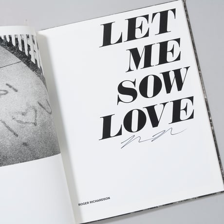 [新刊サイン入/New,Signed]LET ME SOW LOVE / Roger Richardson(ロジャー・リチャードソン)