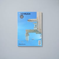 TOO MUTCH magazine SUMMER 2018 Issue 8 Shelters