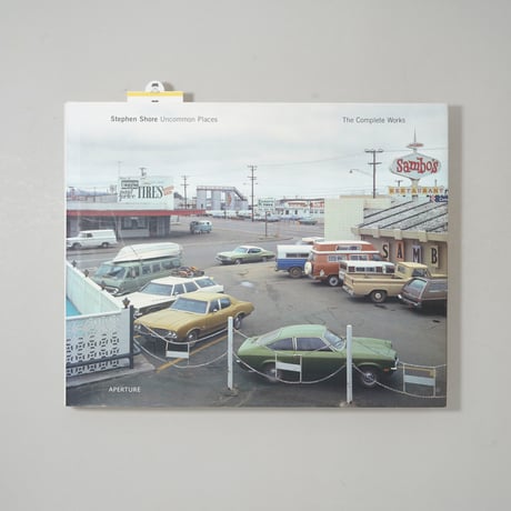 Uncommon Places: The Complete Works / Stephen Shore(スティーブン・ショア)
