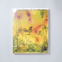 [新刊/New] TO LOOK WITHOUT FEAR / Wolfgang Tillmans(ヴォルフガング・ティルマンス)