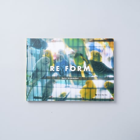 [新刊サイン入/New,Signed] RE FORM / 熊谷聖司 (Seiji Kumagai)