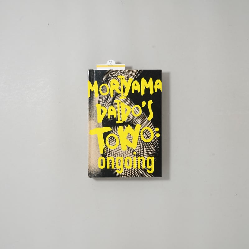 (サイン入)Moriyama Daido’s Tokyo: ongoing サイン入/Signed] Moriyama Daido's Tokyo: ongoing /
