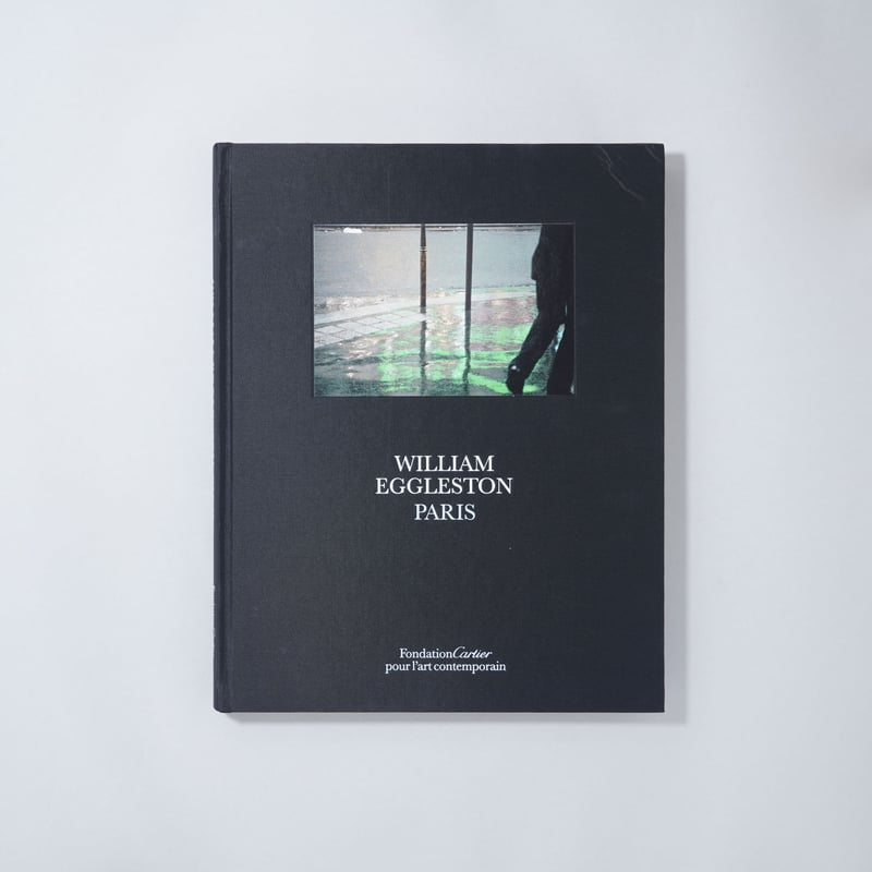 Paris：William Eggleston ウィリアム・エグルストン 写真集 - 本