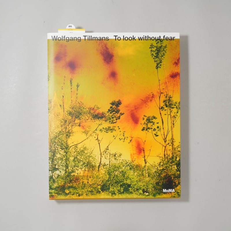 TO LOOK WITHOUT FEAR / Wolfgang Tillmans(ヴォルフガン