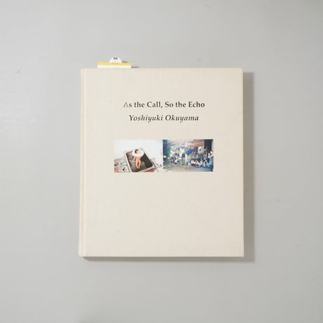 As the Call, So the Echo / 奥山由之 (Yoshiyuki Okuyama)