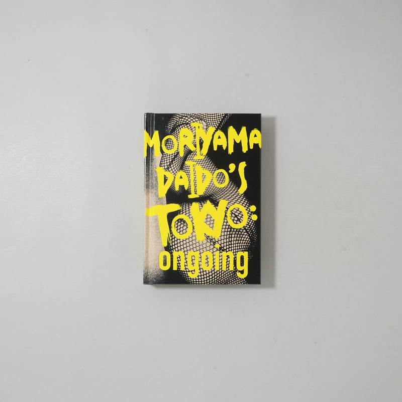 サイン入/Signed] Moriyama Daido's Tokyo: ongoing /