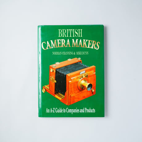 British Camera Makers An A-Z Guide to Companies and Products / Norman Channing (ノーマン・チャニング)