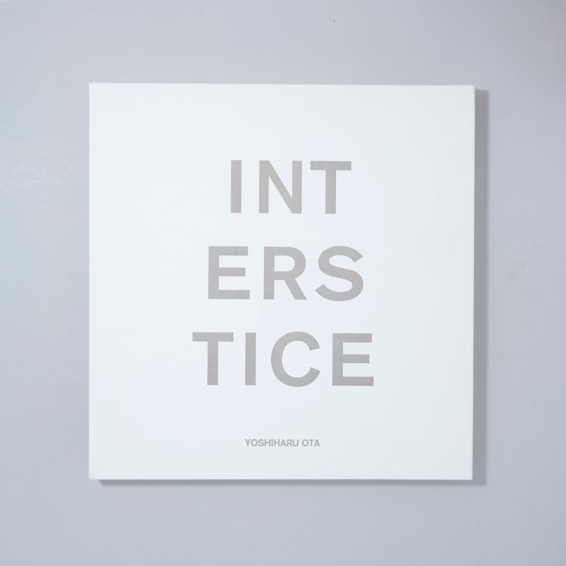 INTERSTICE / 太田好治(Yoshiharu Ota) | bookobscura｜