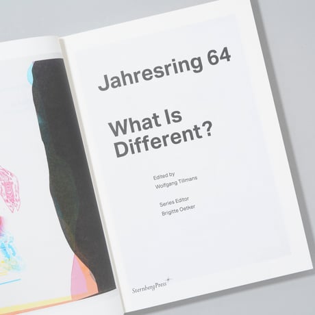 What Is Different?: Jahresring 64 / Wolfgang Tillmans(ウォルフガング・ティルマンス)