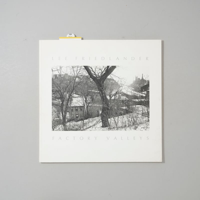 FACTORY VALLEYS / Lee Friedlander(リー・フリードランダー)