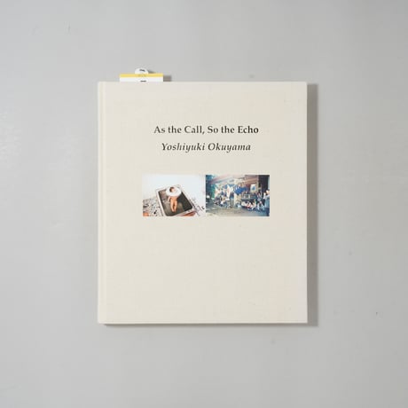 [サイン入/Signed] As the Call, So the Echo / 奥山由之 (Yoshiyuki Okuyama)