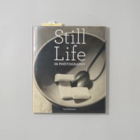 Still Life IN PHOTOGRAPHY / 著：Paul Martineau(ポール・マルティノ)、写真：William Henry Fox Talbot, Paul Strand 他