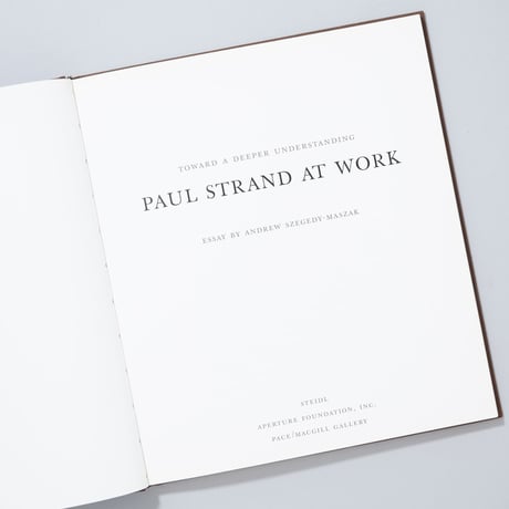 Toward a Deeper Paul Strand at  Work / Paul Strand(ポール・ストランド)