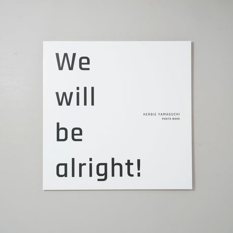[サイン入/Signed] We will be alright! なんとかなるさ。/ ハービー・山口(Herbie Yamaguchi)