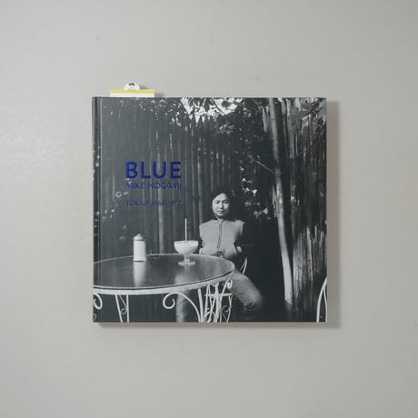 [サイン入/Signed] BLUE Tokyo 1968-1972 / 野上眞宏(Mike Nogami)