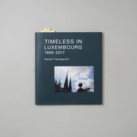 [サイン入/Signed] TIMELESS IN LUXEMBOURG 1999-2017 / ハービー・山口(Herbie Yamaguchi)
