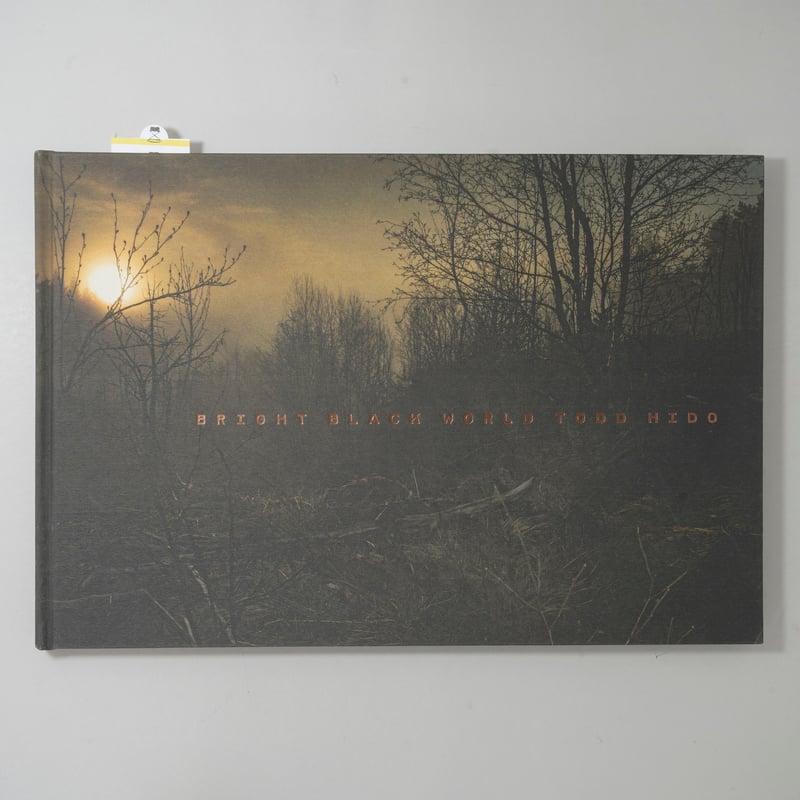 BRIGHT BLACK WORLD / Todd Hido(トッド・ハイド) | booko