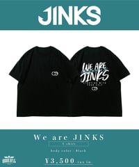 [JINKS][在庫販売] We are JINKS T-shirt（Black）