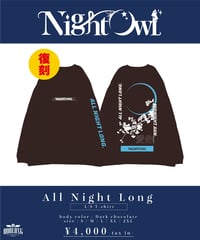 [ NightOwl ][受注販売] 復刻版 "All Night Long"  Long sleeve T-shirt（ダークチョコレート）