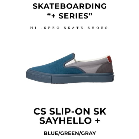 CONVERSE +SERIES CS Slip-On SK SAYHELLO + (Blue/Green/Grey)｜コンバース CSスリッポン SK セイハロー（ブルー/グリーン/グレー）