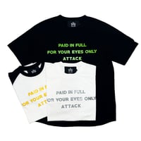 ATTACK ORIGINAL Paid In Full Tee (White, White/Black, Black)｜アタックオリジナル ペイドインフル Tシャツ